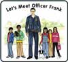 Let's meet Officer Frank